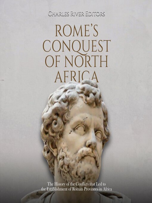 Title details for Rome's Conquest of North Africa by Charles River Editors - Wait list